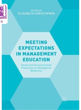 海外直订Meeting Expectations in Management Education: Social and Environmental Pressures 满足管理教育的期望:社会和环境