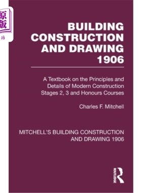 海外直订Building Construction and Drawing 1906: A Textbook on the Principles and Details Building C