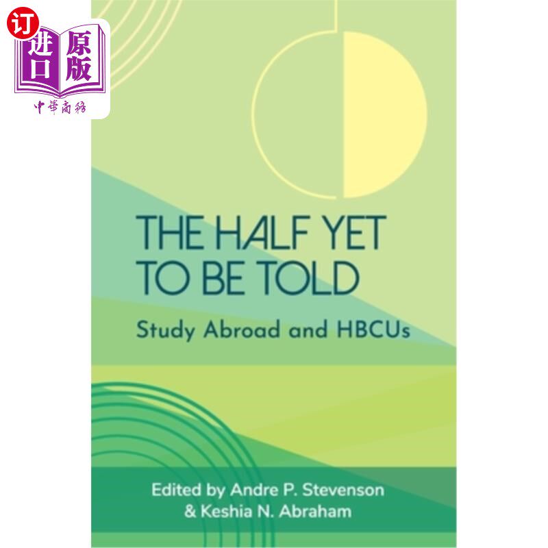 海外直订The Half Yet to Be Told: Study Abroad and HBCUs 尚未被告知的一半:出国留学和HBCUs