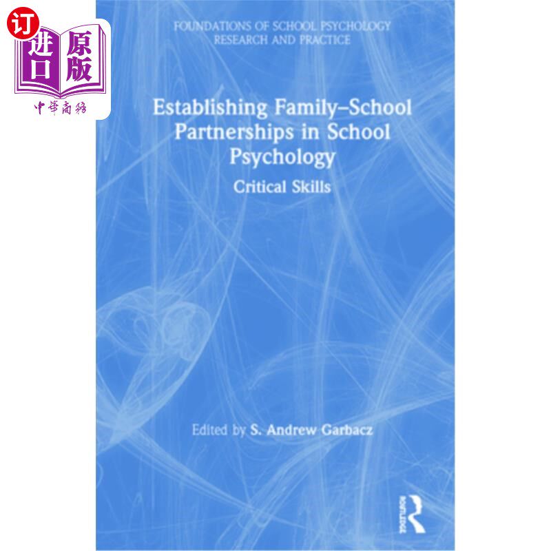 海外直订Establishing Family-School Partnerships in School Psychology: Critical Skills 在学校心理学中建立家庭-学校伙