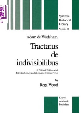海外直订Adam de Wodeham: Tractatus de Indivisibilibus: A Critical Edition with Introduct 亚当·德·沃德汉姆:《不可分