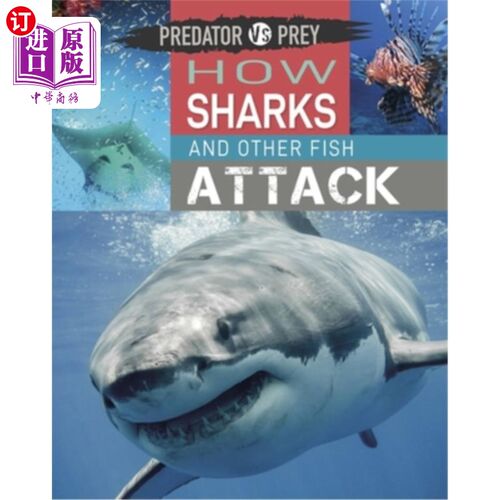 海外直订Predator Vs Prey: How Sharks and Other Fish Attack! 捕食者Vs猎物:鲨鱼和其他鱼类如何攻击!