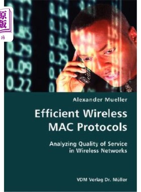 海外直订Efficient Wireless MAC Protocols- Analyzing Quality of Service in Wireless Netwo 高效的无线MAC协议——无线