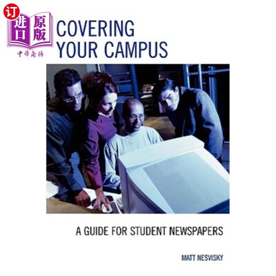 海外直订Covering Your Campus: A Guide for Student Newspapers 校园报道：学生报纸指南