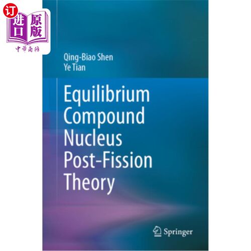 海外直订Equilibrium Compound Nucleus Post-Fission Theory 平衡复合核裂变后理论