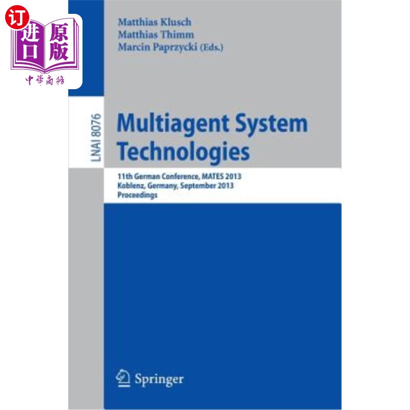 海外直订Multiagent System Technologies: 11th German Conference, Mates 2013, Koblenz, Ger 多智能体系统技术：第11届德