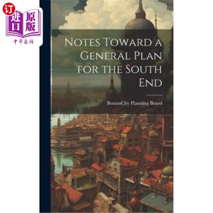 海外直订Notes Toward a General Plan for the South End 关于南端总体规划的说明