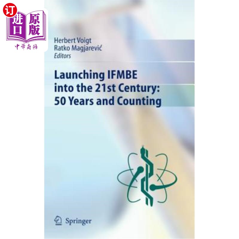 海外直订Launching Ifmbe Into the 21st Century: 50 Years and Counting 将Ifmbe推向21世纪：50年与计数
