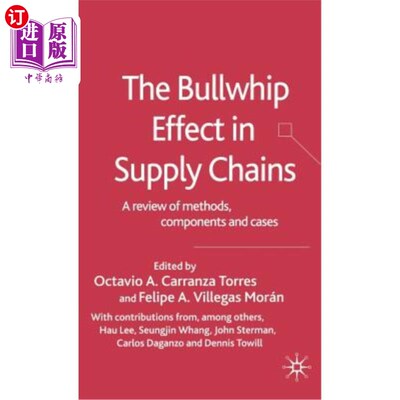 海外直订The Bullwhip Effect in Supply Chains: A Review of Methods, Components and Cases 供应链中的牛鞭效应:研究方法