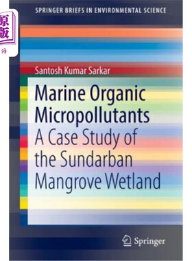 海外直订Marine Organic Micropollutants: A Case Study of the Sundarban Mangrove Wetland 海洋有机微污染物:以孙德尔班
