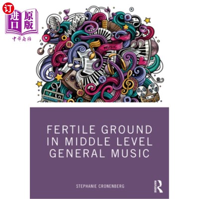 海外直订Fertile Ground in Middle Level General Music 中级综合音乐的沃土