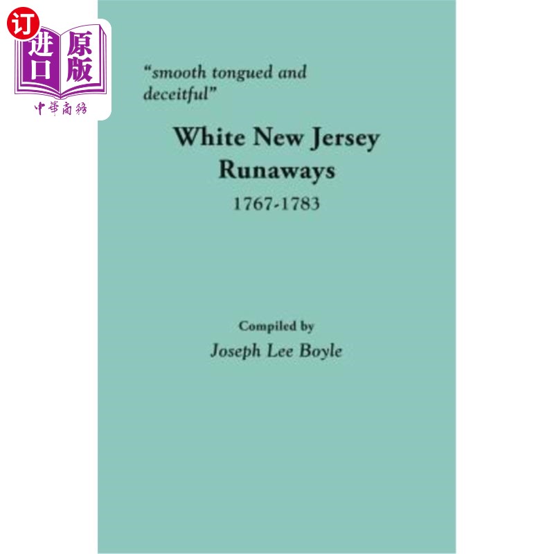 海外直订Smooth Tongued and Deceitful: White New Jersey Runaways, 1767-1783 圆滑的语言和诡诈：白新泽西逃亡者，1767-1