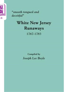 海外直订Smooth Tongued and Deceitful: White New Jersey Runaways, 1767-1783 圆滑的语言和诡诈：白新泽西逃亡者，1767-1
