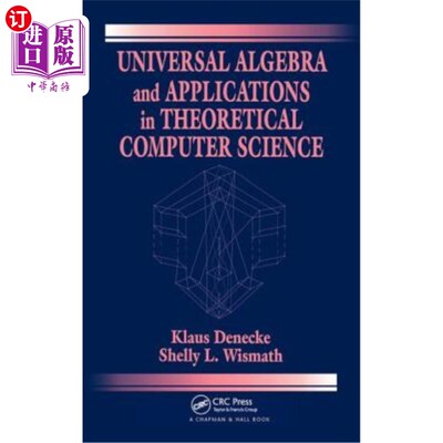 海外直订Universal Algebra and Applications in Theoretical Computer Science 泛代数及其在理论计算机科学中的应用