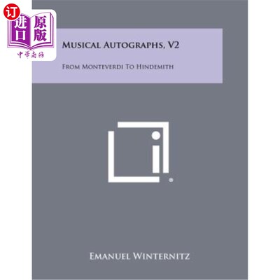 海外直订Musical Autographs, V2: From Monteverdi to Hindemith 音乐签名，第2版：从蒙特威尔第到辛德美
