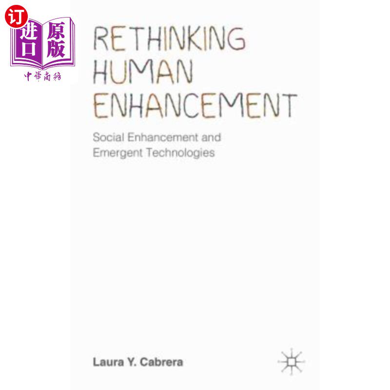 海外直订Rethinking Human Enhancement: Social Enhancement and Emergent Technologies 反思人类进步:社会进步与新兴技术