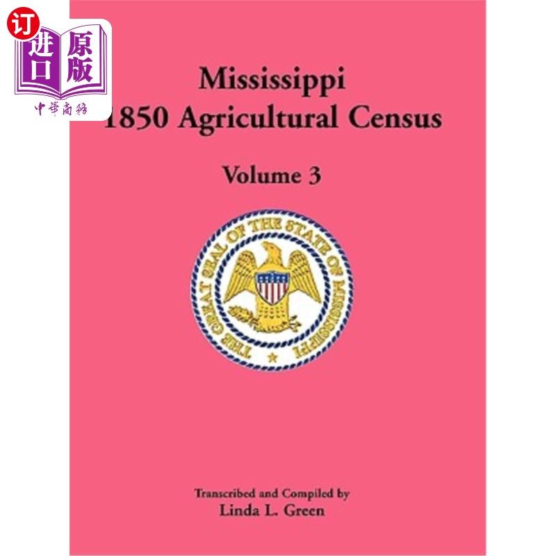 海外直订Mississippi 1850 Agricultural Census, Volume 3 密西西比1850年农业普查，第3卷