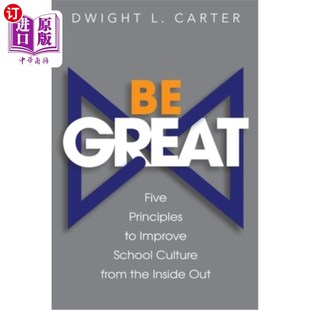 做伟大 Five Improve 海外直订Be Culture Out 人 Inside Principles the from 五 由内而外改善学校文化 School Great