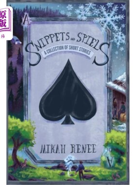 海外直订Snippets and Spiels: A Collection of Short Stories 《片段与故事：短篇小说集》