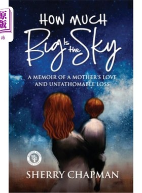 海外直订How Much Big Is the Sky: A Memoir of a Mother's Love and Unfathomable Loss 《天空有多大:关于母爱和深不可测