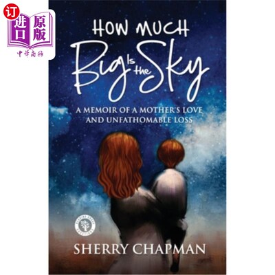 海外直订How Much Big Is the Sky: A Memoir of a Mother's Love and Unfathomable Loss 《天空有多大:关于母爱和深不可测