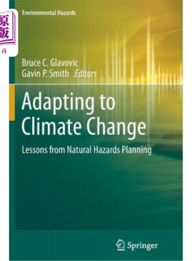海外直订Adapting to Climate Change: Lessons from Natural Hazards Planning 适应气候变化:自然灾害规划的经验教训