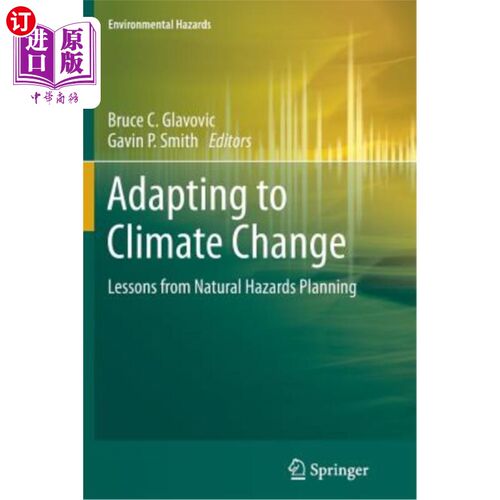 海外直订Adapting to Climate Change: Lessons from Natural Hazards Planning 适应气候变化:自然灾害规划的经验教训