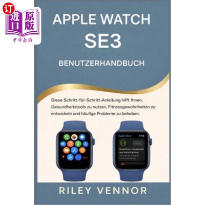 海外直订Apple Watch Se3 Benutzerhandbuch: Diese Schritt-für-Schritt-Anleitung hilft Ihne 苹果手表Se3: D