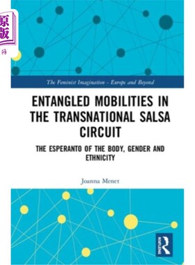 海外直订Entangled Mobilities in the Transnational Salsa Circuit: The Esperanto of the Bo 跨国萨尔萨舞巡回中的纠缠流