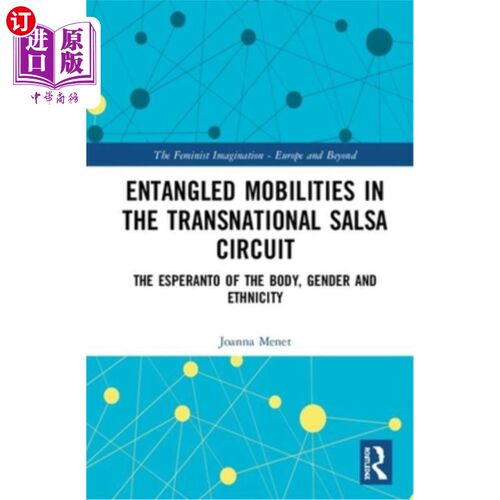 海外直订Entangled Mobilities in the Transnational Salsa Circuit: The Esperanto of the Bo 跨国萨尔萨舞巡回中的纠缠流