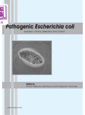 海外直订Pathogenic Escherichia coli: Evolution, Omics, Detection and Control 致病性大肠杆菌:进化，组学，检测和控制