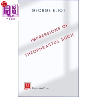 海外直订Impressions of Theophrastus Such 泰奥弗拉特斯的印象