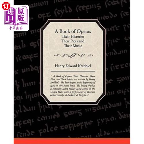 海外直订A Book of Operas - Their Histories Their Plots and Their Music 一本歌剧集——它们的历史、情节和音乐