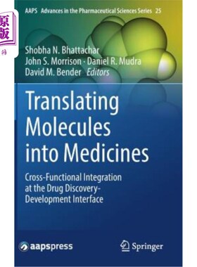 海外直订医药图书Translating Molecules Into Medicines: Cross-Functional Integration at the Drug D 将分子转化为药物: