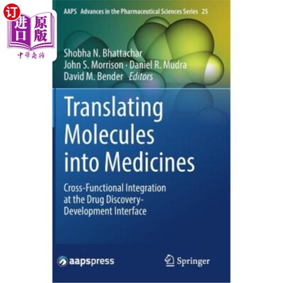 海外直订医药图书Translating Molecules Into Medicines: Cross-Functional Integration at the Drug D 将分子转化为药物: