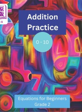 海外直订Addition Practice 0 - 10: Equations for Beginners: Grade 2 加法练习0 - 10:初学方程式:二年级
