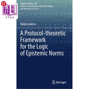 Norms 协议理论框架 Framework Logic the Theoretic for 认知规范逻辑 海外直订A Epistemic Protocol