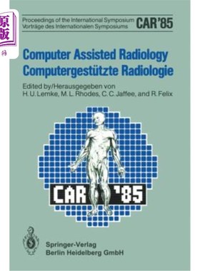 海外直订Computer Assisted Radiology / Computergestützte Radiologie: Proceedings of the I Computer A