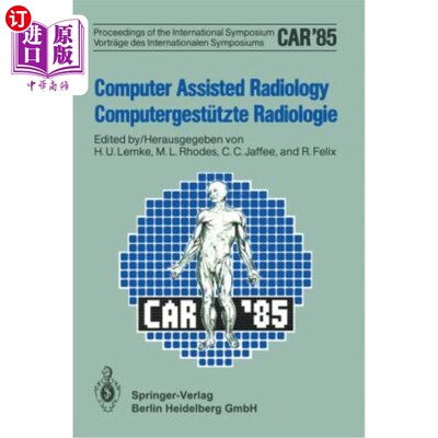 海外直订Computer Assisted Radiology / Computergestützte Radiologie: Proceedings of the I Computer A