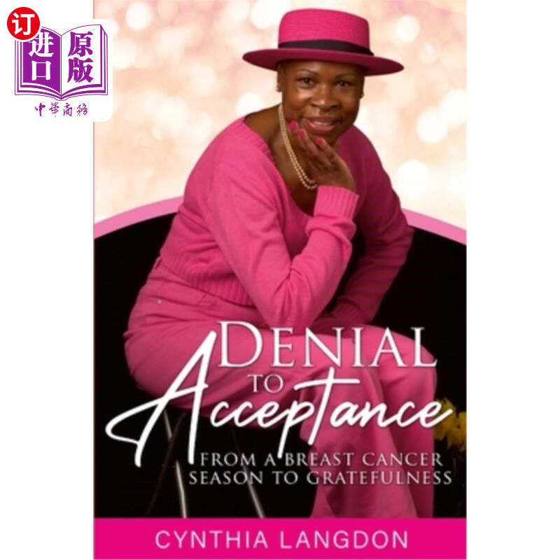 海外直订医药图书Denial to Acceptance: from a breast cancer season to gratefulness 从拒绝到接受：从乳腺癌季节到感恩