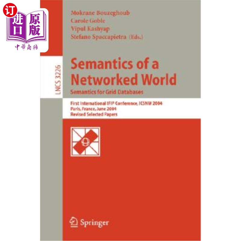 海外直订Semantics of a Networked World. Semantics for Grid Databases: First Internationa 世界的语义学。网格数据