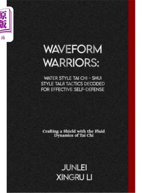 海外直订医药图书Waveform Warriors: Water Style Tai Chi - Shui Style Taiji Tactics Decoded for Ef 波形战士：水式太极