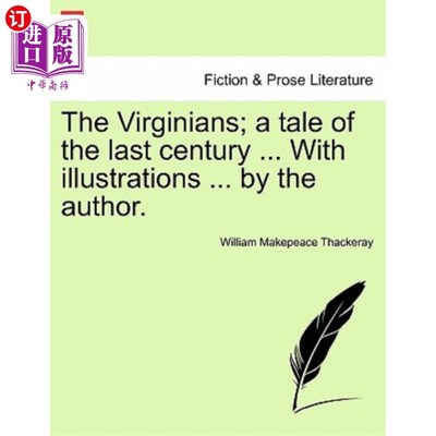 海外直订The Virginians; a tale of the last century ... With illustrations ... by the aut 弗吉尼亚人；上个世纪的故事