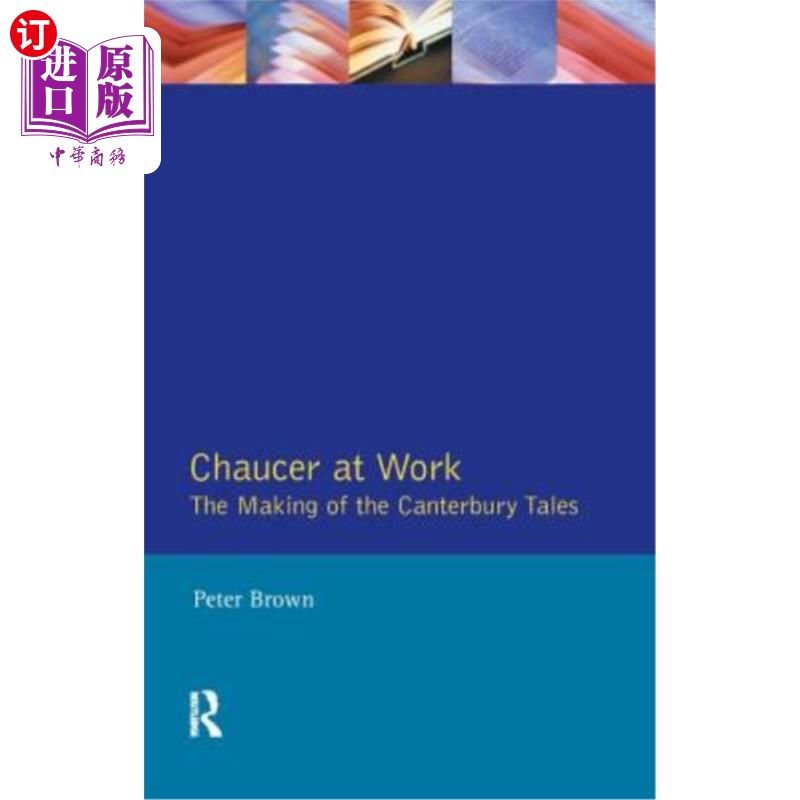 海外直订Chaucer at Work: The Making of the Canterbury Tales 《工作中的乔叟:坎特伯雷故事集的形成》