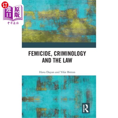 海外直订Femicide, Criminology and the Law 《杀害女性、犯罪学与法律》