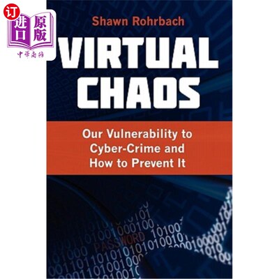 海外直订Virtual Chaos: Our Vulnerability to Cyber-Crime and How to Prevent It 虚拟混乱:我们对犯罪的脆弱性和如何