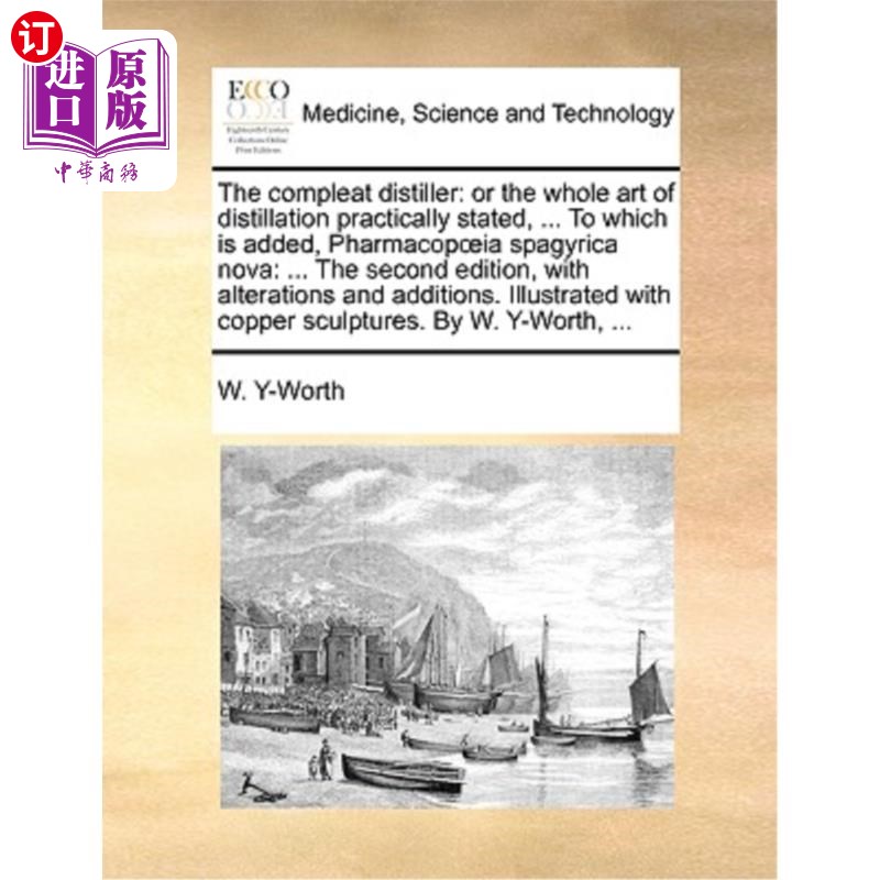 海外直订医药图书The compleat distiller: or the whole art of distillation practically stated, ... 完全蒸馏器:或整个