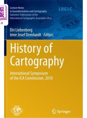 海外直订History of Cartography: International Symposium of the Ica Commission, 2010 地图学史:伊卡委员会国际研讨会，