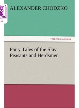海外直订Fairy Tales of the Slav Peasants and Herdsmen 斯拉夫农牧民的童话故事