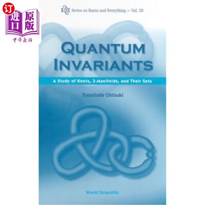 海外直订Quantum Invariants: A Study of Knots, 3-Manifolds, and Their Sets 量子不变量：、3-流形及其集的研究
